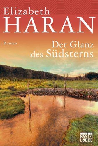 Der Glanz des Südsterns: Roman