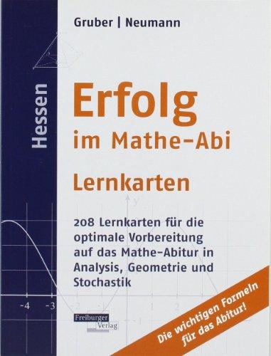 Erfolg im Mathe-Abi Lernkarten Hessen: 208 Lernkarten für die optimale Vorbereitung auf das Mathe-Abitur in Analysis, Geometrie und Stochastik