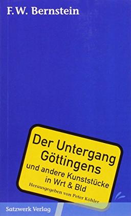 Der Untergang Göttingens und andere Kunststücke in Wrt & Bld