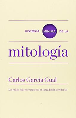 Historia mínima de la mitología (Historias mínimas)