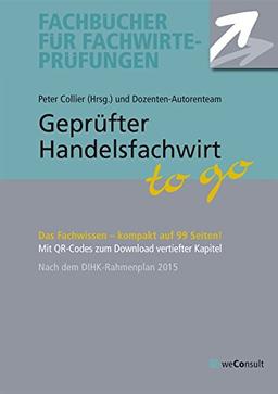 Geprüfter Handelsfachwirt to go: Das Fachwissen auf 99 Seiten