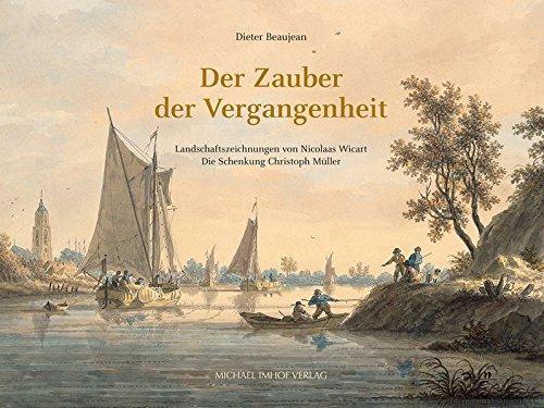 Der Zauber der Vergangenheit - Landschaftszeichnungen von Nicolaas Wicart