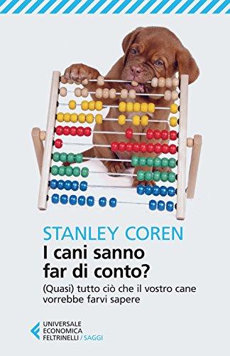 I cani sanno far di conto? (Universale economica. Saggi, Band 8719)