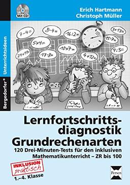 Lernfortschrittsdiagnostik: Grundrechenarten: 120 Drei-Minuten-Tests für den inklusiven Mathemat ikunterricht - ZR bis 100 (1. bis 4. Klasse)