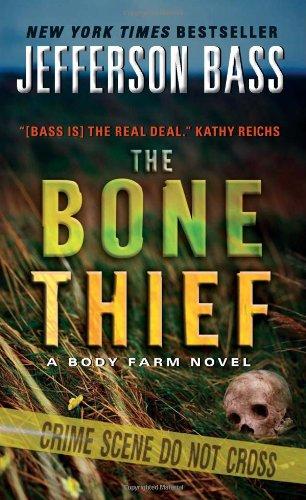 The Bone Thief: A Body Farm Novel