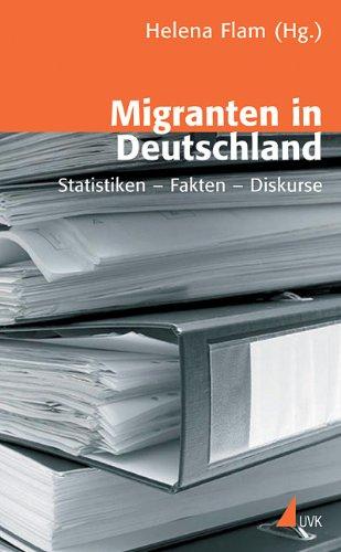 Migranten in Deutschland: Statistiken - Fakten - Diskurse (Wissen und Studium)