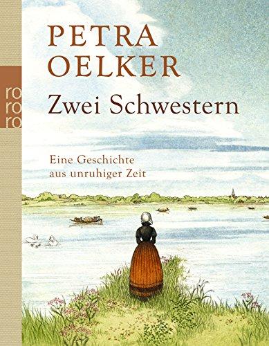 Zwei Schwestern: Eine Geschichte aus unruhiger Zeit