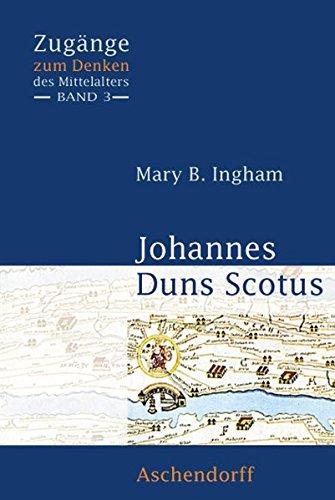 Johannes Duns Scotus (Zugänge zum Denken des Mittelalters)