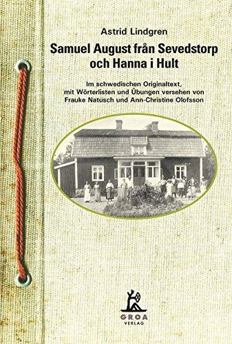 Samuel August från Sevedstorp och Hanna i Hult: Im schwedischen Originaltext, mit Wörterlisten und Übungen versehen