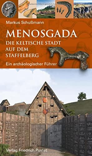 Menosgada: Die keltische Stadt auf dem Staffelberg (Archäologie in Bayern)