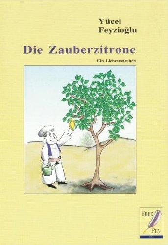 Die Zauberzitrone: Ein Liebesmärchen