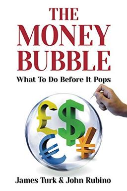 The Money Bubble: What To Do Before It Pops