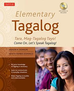 Elementary Tagalog: Tara, Mag-Tagalog Tayo! Come On, Let's Speak Tagalog! (MP3 Audio CD Included) [With MP3]