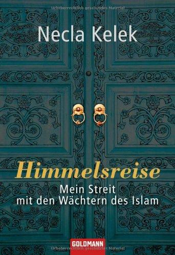 Himmelsreise: Mein Streit mit den Wächtern des Islam