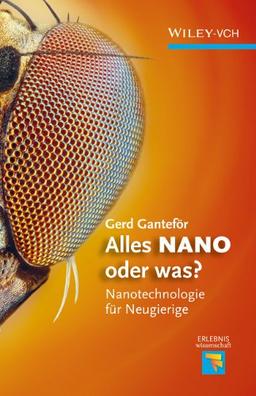 Alles NANO oder was?: Nanotechnologie für Neugierige (Erlebnis Wissenschaft)