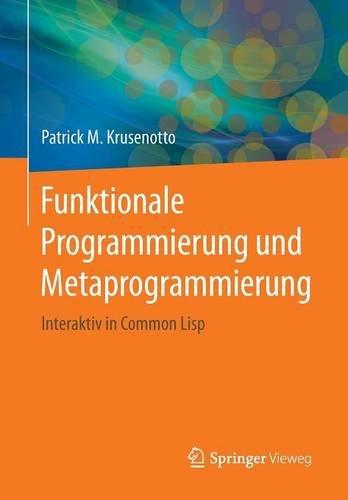 Funktionale Programmierung und Metaprogrammierung: Interaktiv in Common Lisp