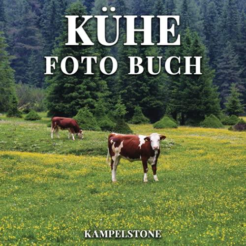 Kühe Foto Buch: 100 schöne Bilder von Rindern und Kälbern - Perfektes Geschenk