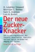 Der neue Zucker-Knacker: Das Ernährungskonzept der Zukunft - Dauerhafter Gewichtsverlust durch veränderten Umgang mit Zucker