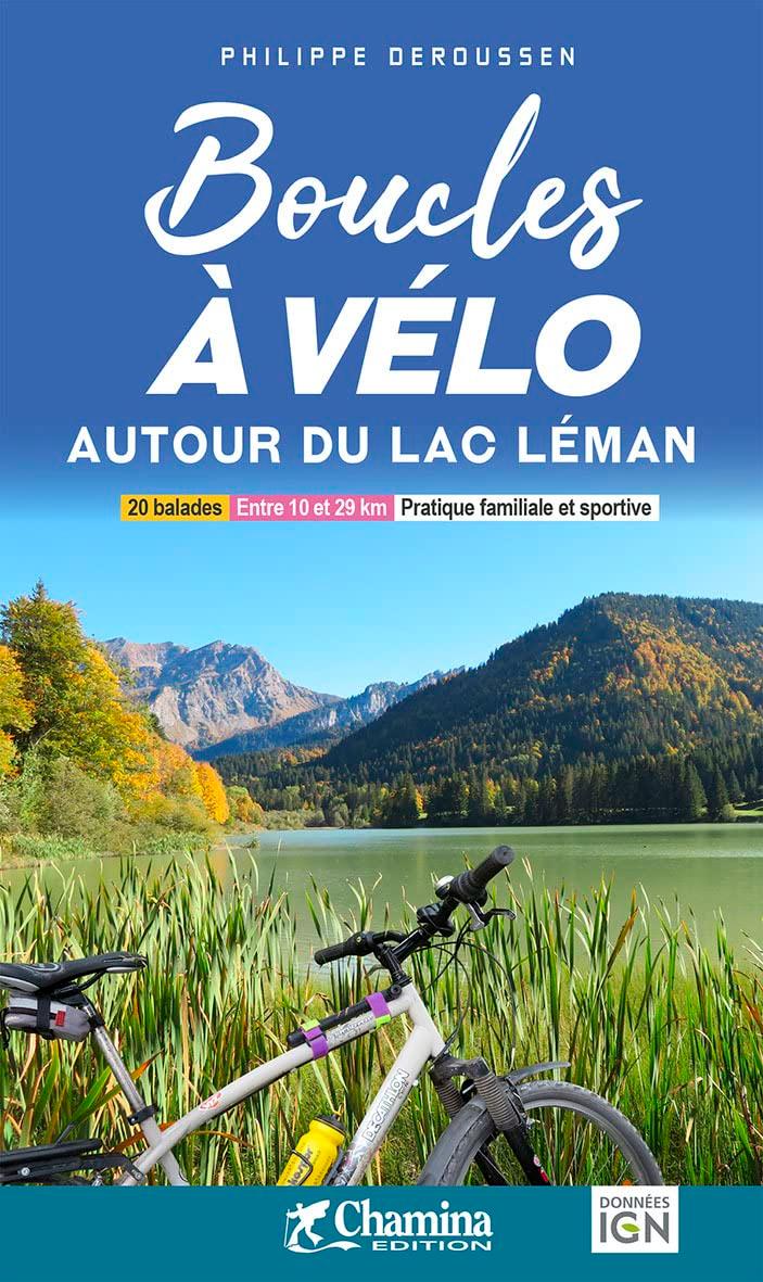 Lac Léman autour boucles à vélo: Autour du lac Léman (Grands itinéraires à vélo)