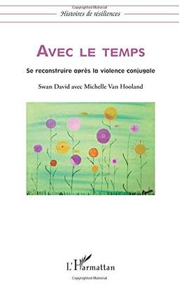 Avec le temps : se reconstruire après la violence conjugale