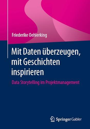 Mit Daten überzeugen, mit Geschichten inspirieren: Data Storytelling im Projektmanagement