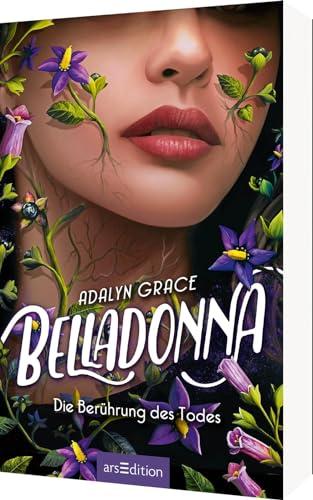 Belladonna – Die Berührung des Todes (Belladonna 1): SPIEGEL-Bestseller #1 und TikTok-Sensation. Düster, romantisch und sexy!