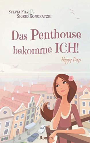 Das Penthouse bekomme ICH (Happy Days, Band 3)