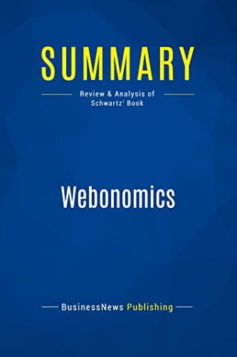 Summary: Webonomics: Review and Analysis of Schwartz' Book