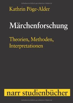 Märchenforschung: Theorien, Methoden, Interpretationen (Narr Studienbücher)