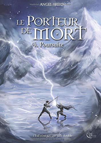 Le porteur de mort. Vol. 4. Poursuite