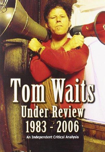 Tom Waits - Under Review 1983-2006