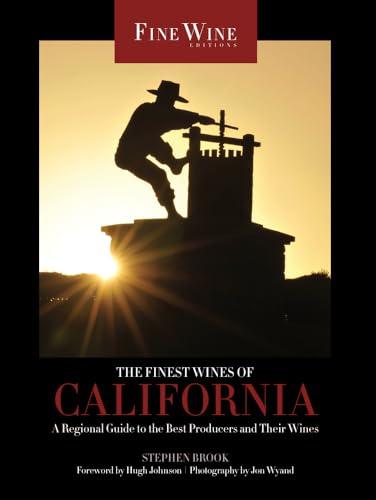 The Finest Wines of California: A Regional Guide to the Best Producers and Their Wines (World's Finest Wines, Band 4)