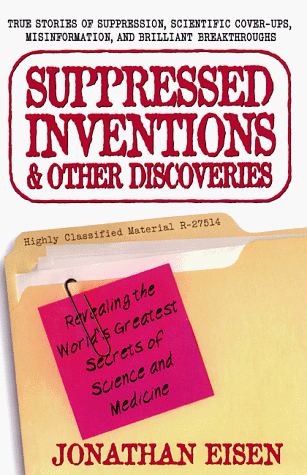 Suppressed Inventions And Other Discoveries