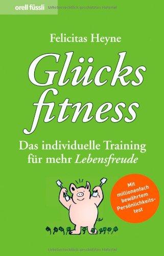 Glücksfitness - Das individuelle Training für mehr Lebensfreude