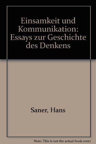 Einsamkeit und Kommunikation: Essays zur Geschichte des Denkens