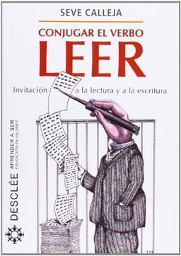 Conjugar el verbo leer : invitación a la lectura y a la escritura (Aprender a ser)