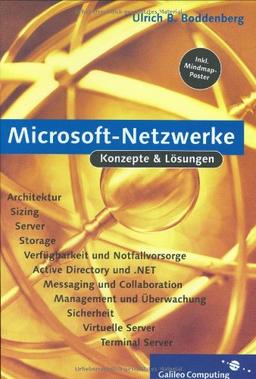 Konzepte und Lösungen für Microsoft-Netzwerke: Exchange, SharePoint, LCS, MOM, SMS, ISA, VMWare, Citrix, Storage, iSCSI, SAN, NAS, Backup, Veritas (Galileo Computing)