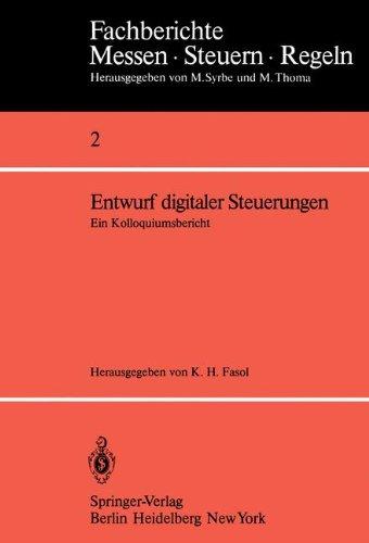 Entwurf digitaler Steuerungen: Ein Kolloquiumsbericht (Fachberichte Messen - Steuern - Regeln)