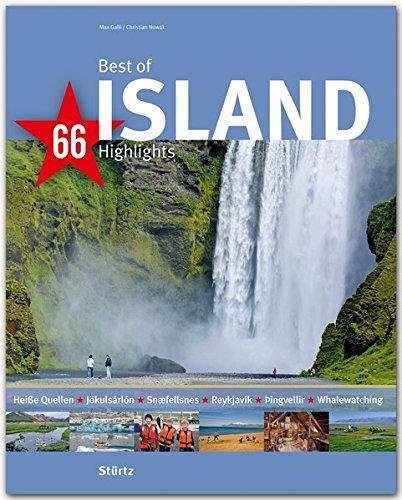 Best of ISLAND - 66 Highlights - Ein Bildband mit über 190 Bildern auf 140 Seiten - STÜRTZ Verlag (Best of - 66 Highlights)