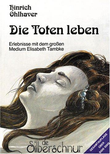 Die Toten leben. Eigene Erlebnisse