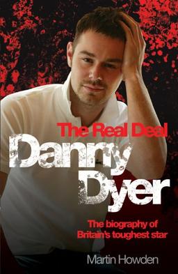 Danny Dyer: The Real Deal