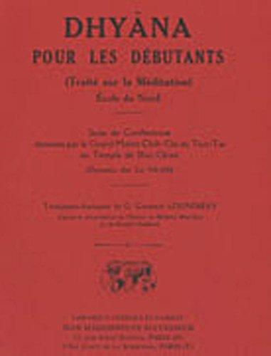 Dhyâna pour les débutants : traité sur la méditation bouddhique : suite de conférences données par le Grand Maître Chih-Chi du Tien-Tai au temple de Shiu-Ch'an (dynastie des Sui 581-618)