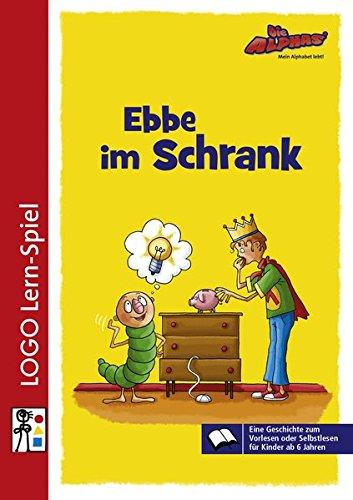 Die Alphas - Mit allen Sinnen Lesen lernen für alle Kinder von 4 - 7 Jahren: Lesebuch 3: Ebbe im Schrank