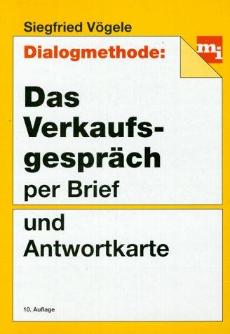 Dialogmethode. Das Verkaufsgespräch per Brief und Antwortkarte