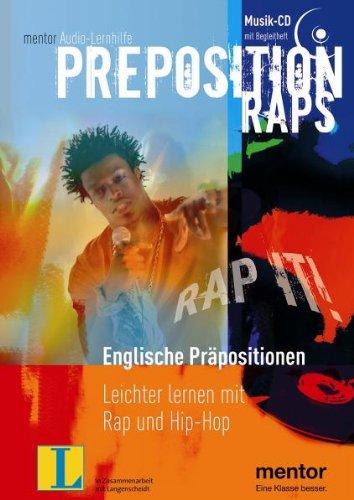 Preposition Raps. Englische Präpositionen - Audio-CD mit Begleitheft: Leichter lernen mit Rap und Hip-Hop: Englische Präpositionen leichter lernen mit Rap und Hip-Hop (mentor Audiolernhilfen)