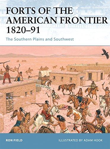 Forts of the American Frontier 1820-91: The Southern Plains and Southwest (Fortress, Band 54)