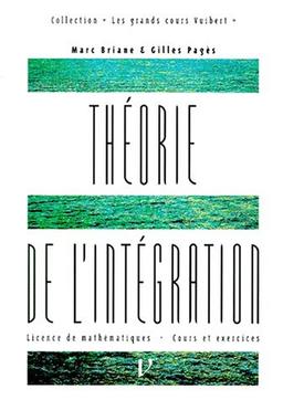 Théorie de l'intégration. Cours et exercices, 2ème édition (Maths)