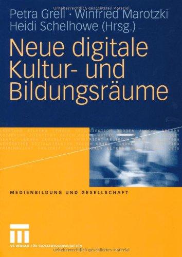 Neue digitale Kultur- und Bildungsräume (Medienbildung und Gesellschaft)