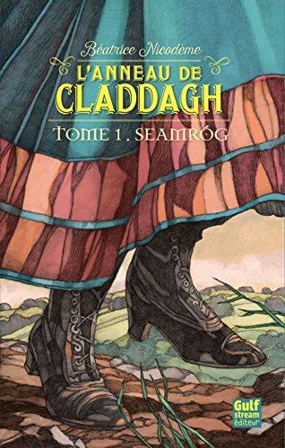 L'anneau de Claddagh. Vol. 1. Seamrog