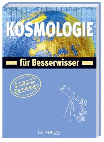 Kosmologie für Besserwisser. So können Sie mitreden